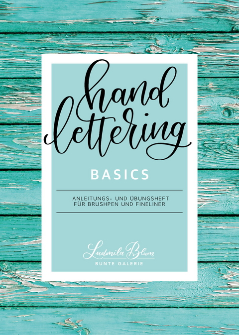 Handlettering Basics - Ludmila Blum