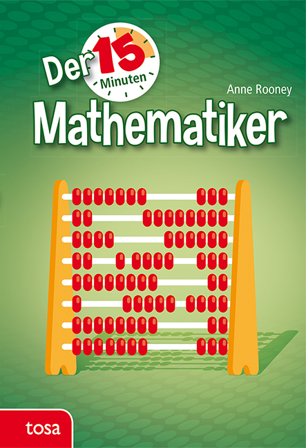 Der 15-Minuten Mathematiker - Anne Rooney