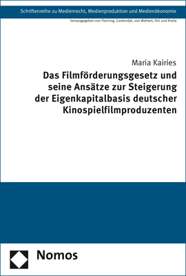 Das Filmförderungsgesetz und seine Ansätze zur Steigerung der Eigenkapitalbasis deutscher Kinospielfilmproduzenten