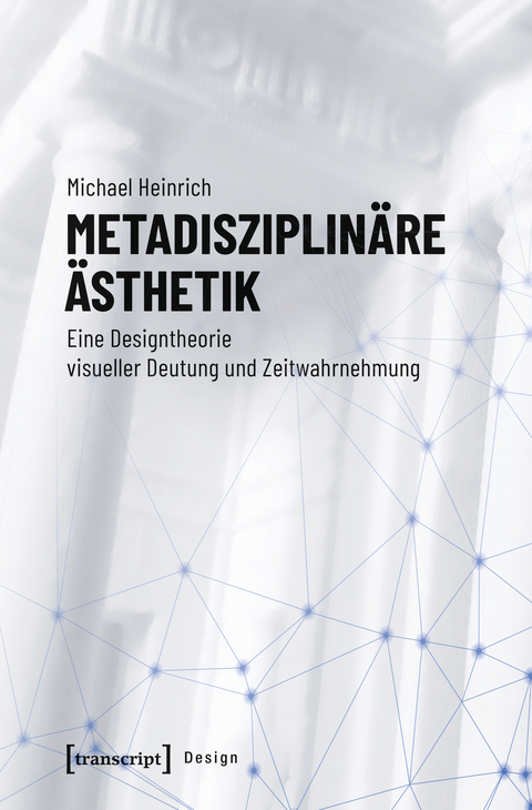 Metadisziplinäre Ästhetik - Michael Heinrich
