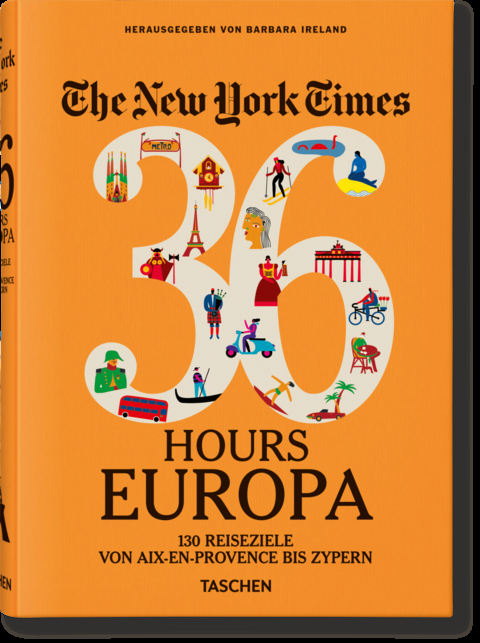 The New York Times 36 Hours. Europa. 3. Auflage - 