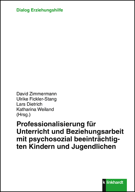 Professionalisierung f&uuml;r Unterricht und Beziehungsarbeit mit psychosozial beeintr&auml;chtigten Kindern und Jugendlichen - 