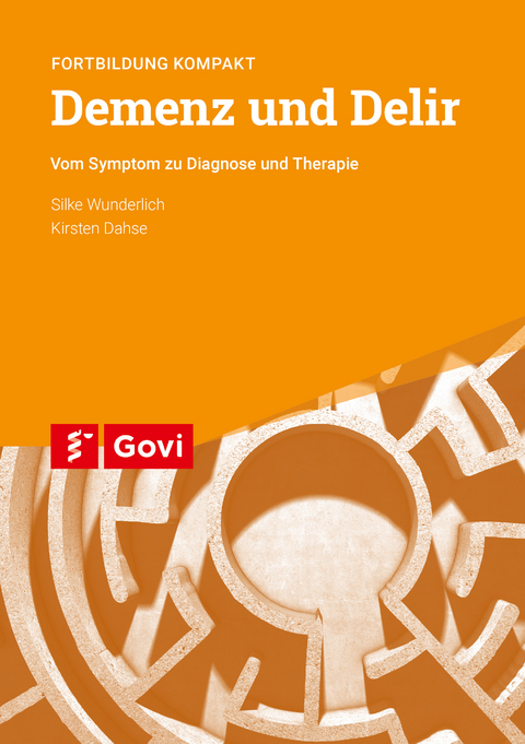 Demenz und Delir - Silke Wunderlich, Kirsten Dahse