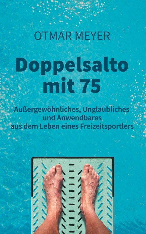 Doppelsalto mit 75 - Otmar Meyer