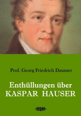 Enthüllungen über Kaspar Hauser