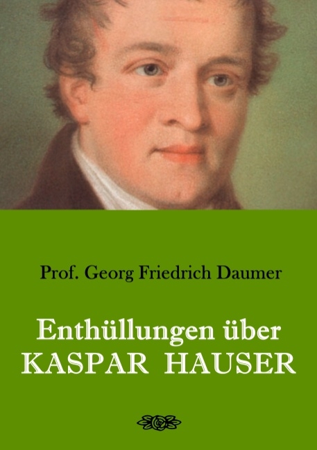 Enth&uuml;llungen &uuml;ber Kaspar Hauser