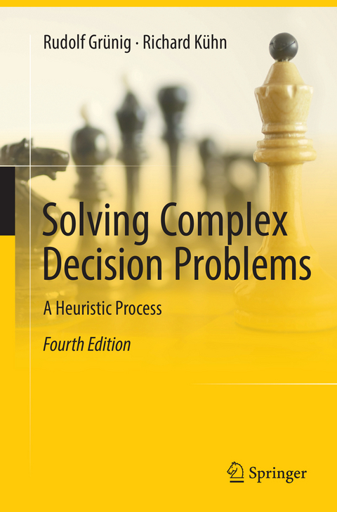 Solving Complex Decision Problems - Rudolf Gr&uuml;nig, Richard K&uuml;hn