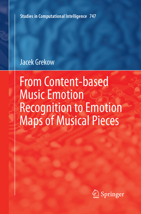 From Content-based Music Emotion Recognition to Emotion Maps of Musical Pieces - Jacek Grekow