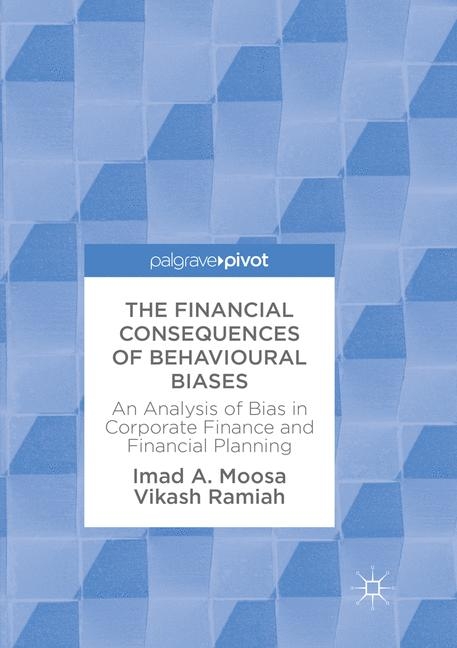 The Financial Consequences of Behavioural Biases - Imad A. Moosa, Vikash Ramiah