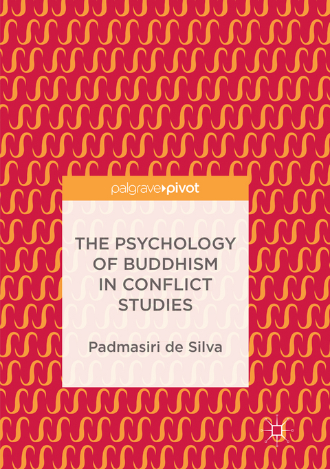 The Psychology of Buddhism in Conflict Studies - Padmasiri de Silva