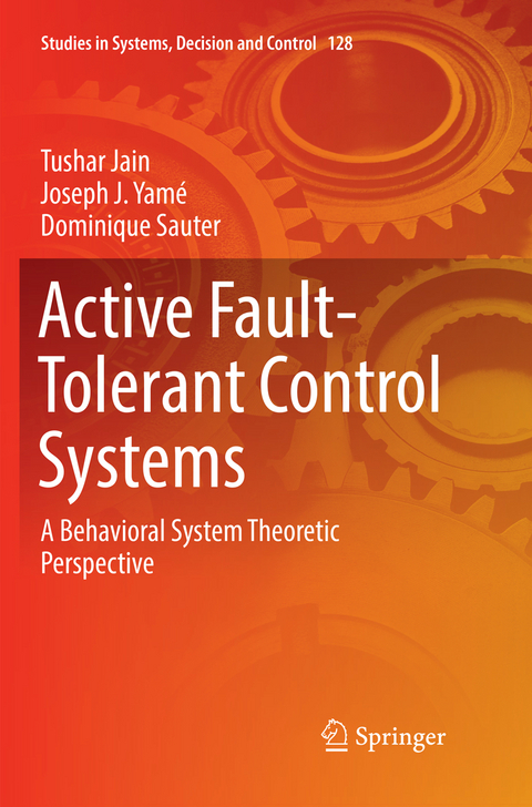 Active Fault-Tolerant Control Systems - Tushar Jain, Joseph J. Yam&eacute;, Dominique Sauter