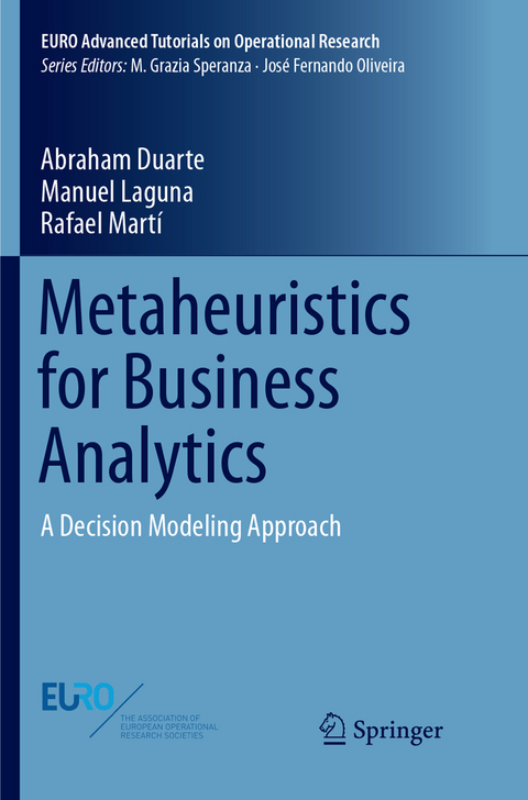 Metaheuristics for Business Analytics - Abraham Duarte, Manuel Laguna, Rafael Marti