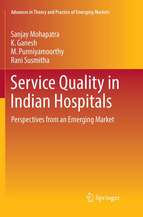 Service Quality in Indian Hospitals - Sanjay Mohapatra, K. Ganesh, M. Punniyamoorthy, Rani Susmitha