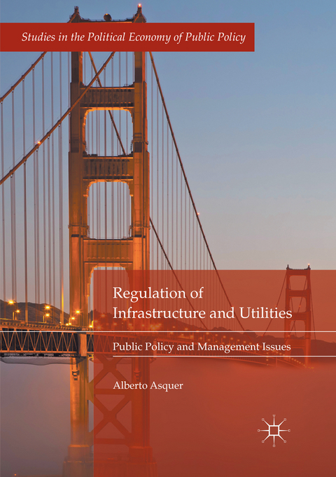 Regulation of Infrastructure and Utilities - Alberto Asquer