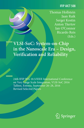 VLSI-SoC: System-on-Chip in the Nanoscale Era – Design, Verification and Reliability
