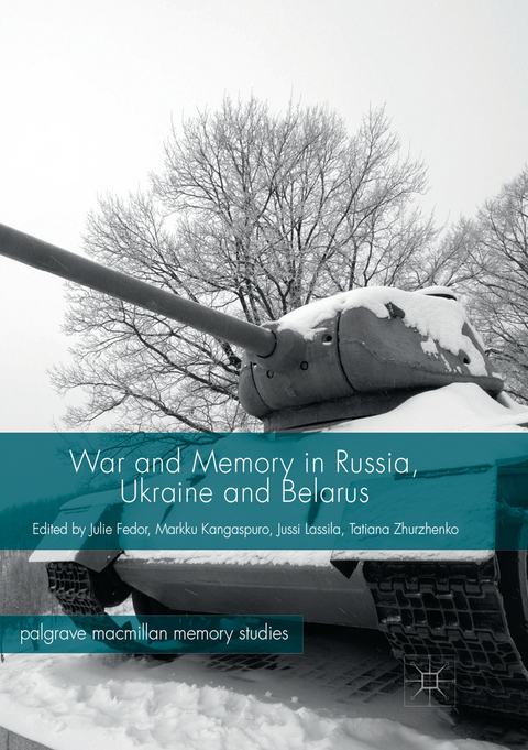 War and Memory in Russia, Ukraine and Belarus - 