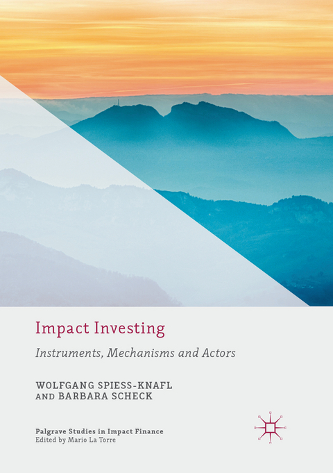 Impact Investing - Wolfgang Spiess-Knafl, Barbara Scheck