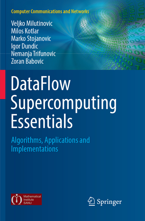 DataFlow Supercomputing Essentials - Veljko Milutinovic, Milos Kotlar, Marko Stojanovic, Igor Dundic, Nemanja Trifunovic, Zoran Babovic