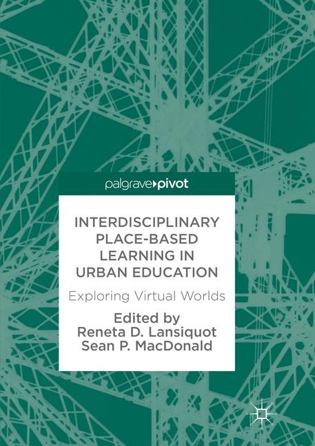 Interdisciplinary Place-Based Learning in Urban Education - 