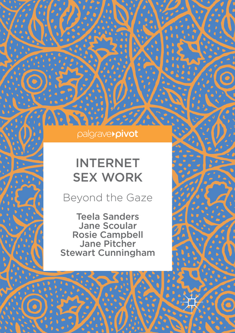 Internet Sex Work - Teela Sanders, Jane Scoular, Rosie Campbell, Jane Pitcher, Stewart Cunningham