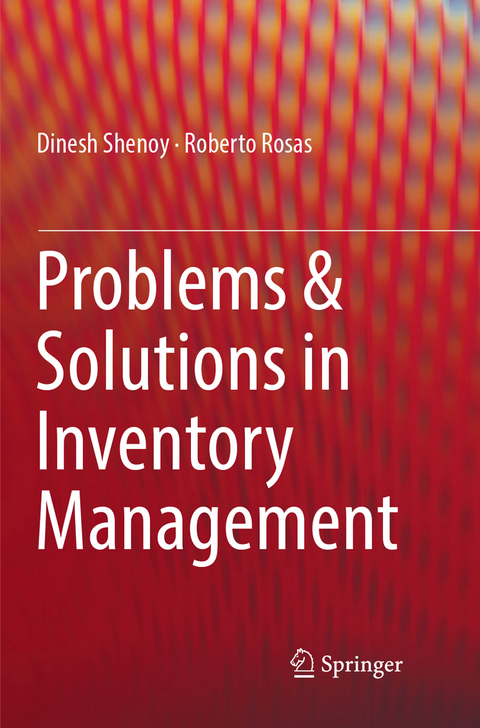 Problems & Solutions in Inventory Management - Dinesh Shenoy, Roberto Rosas