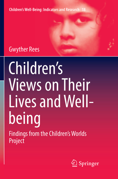 Children&rsquo;s Views on Their Lives and Well-being - Gwyther Rees