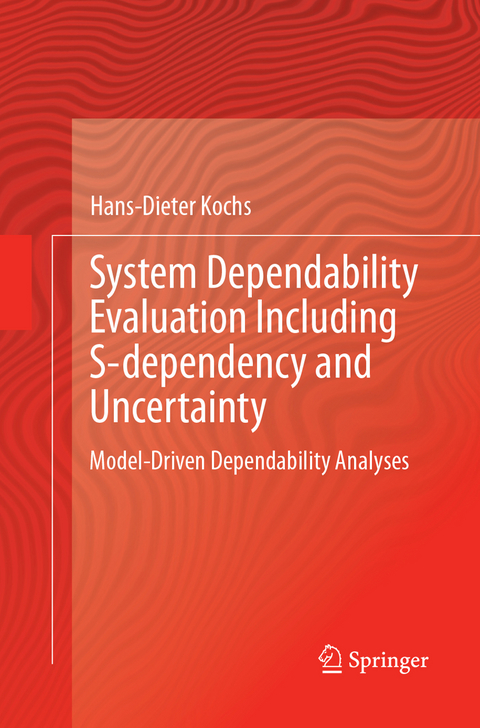System Dependability Evaluation Including S-dependency and Uncertainty - Hans-Dieter Kochs