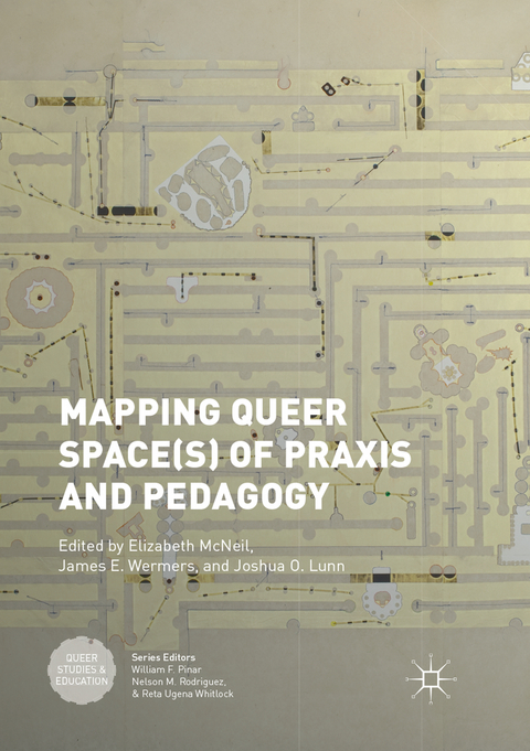 Mapping Queer Space(s) of Praxis and Pedagogy - 
