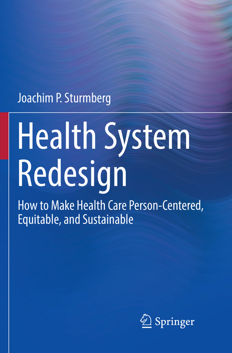 Health System Redesign - Joachim P. Sturmberg