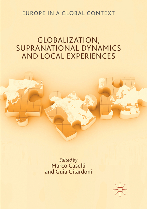 Globalization, Supranational Dynamics and Local Experiences - 