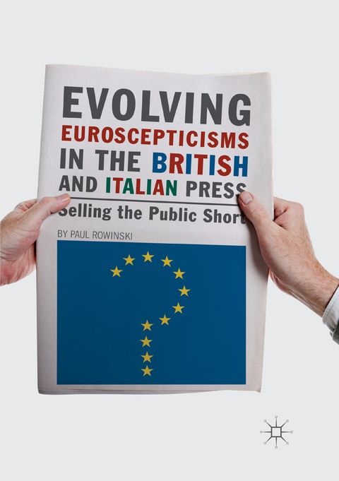 Evolving Euroscepticisms in the British and Italian Press - Paul Rowinski