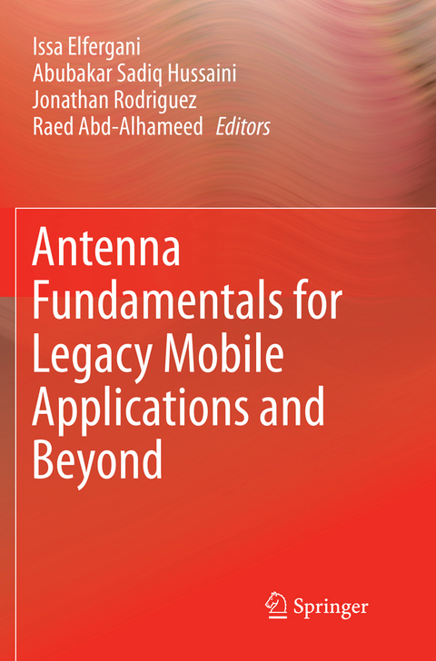 Antenna Fundamentals for Legacy Mobile Applications and Beyond - 