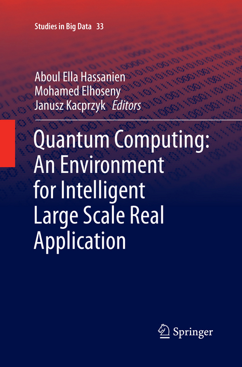Quantum Computing:An Environment for Intelligent Large Scale Real Application - 