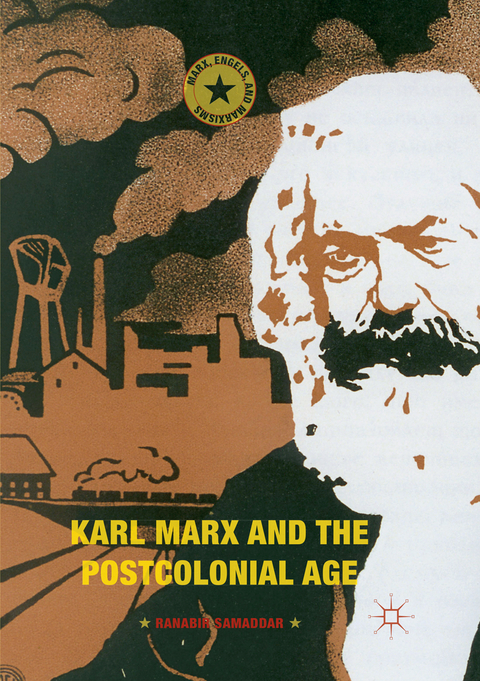 Karl Marx and the Postcolonial Age - Ranabir Samaddar