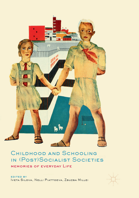 Childhood and Schooling in (Post)Socialist Societies - 