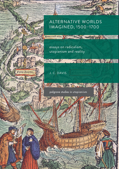 Alternative Worlds Imagined, 1500-1700 - James Colin Davis