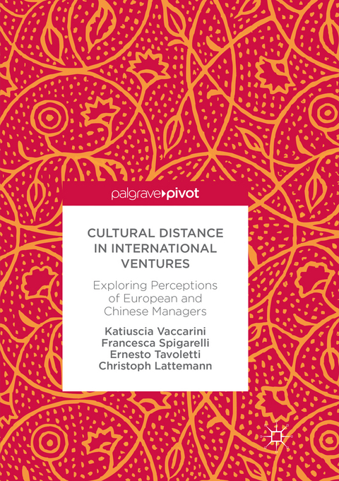Cultural Distance in International Ventures - Katiuscia Vaccarini, Francesca Spigarelli, Ernesto Tavoletti, Christoph Lattemann