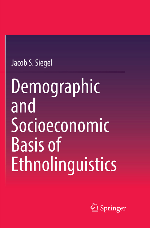 Demographic and Socioeconomic Basis of Ethnolinguistics - Jacob S. Siegel