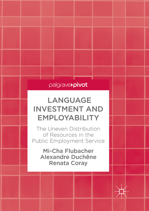 Language Investment and Employability - Mi-Cha Flubacher, Alexandre Duch&ecirc;ne, Renata Coray