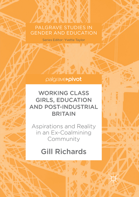 Working Class Girls, Education and Post-Industrial Britain - Gill Richards