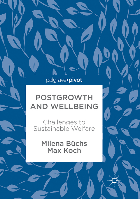 Postgrowth and Wellbeing - Milena B&uuml;chs, Max Koch