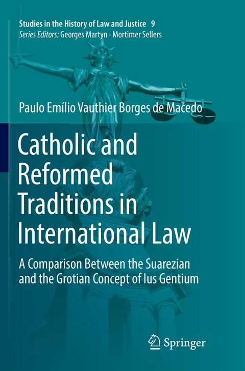 Catholic and Reformed Traditions in International Law - Paulo Em&iacute;lio Vauthier Borges de Macedo