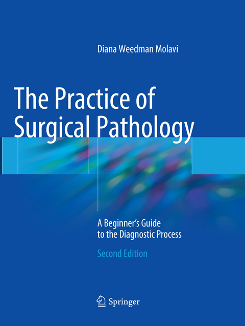 The Practice of Surgical Pathology - Diana Weedman Molavi