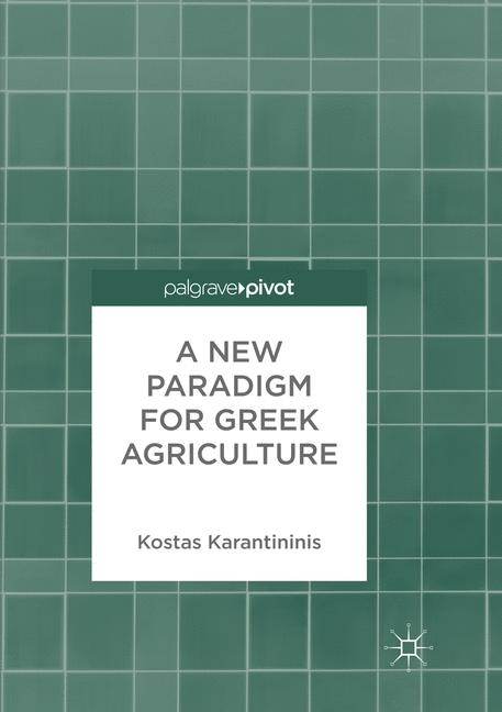 A New Paradigm for Greek Agriculture - Kostas Karantininis