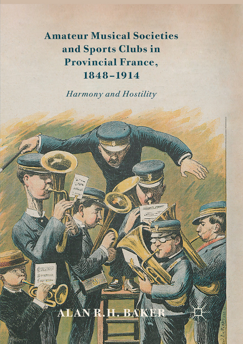 Amateur Musical Societies and Sports Clubs in Provincial France, 1848-1914 - Alan R. H. Baker
