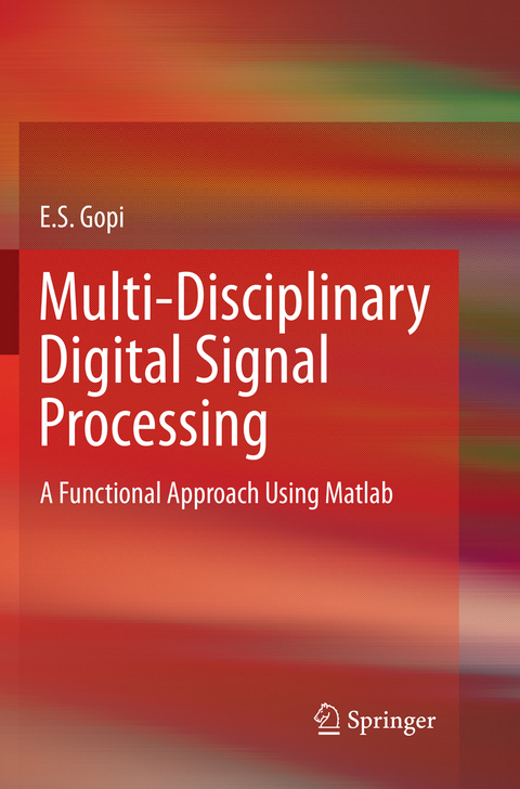 Multi-Disciplinary Digital Signal Processing - E. S. Gopi
