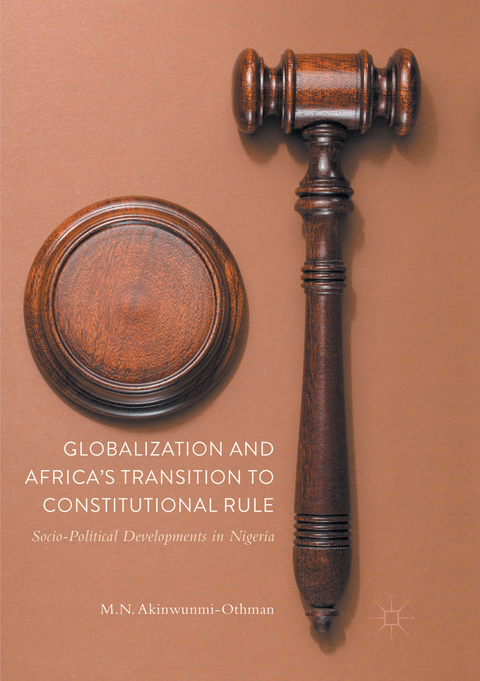 Globalization and Africa&rsquo;s Transition to Constitutional Rule - Mohammed Nurudeen Akinwunmi-Othman