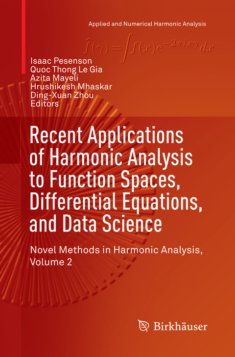 Recent Applications of Harmonic Analysis to Function Spaces, Differential Equations, and Data Science - 
