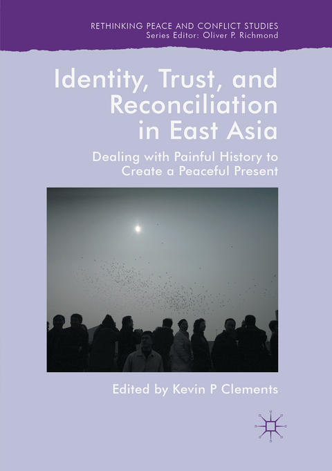 Identity, Trust, and Reconciliation in East Asia - 