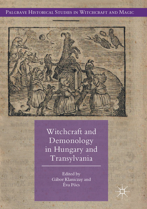 Witchcraft and Demonology in Hungary and Transylvania - 